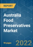 Australia Food Preservatives Market - Growth, Trends, COVID-19 Impact, and Forecasts (2022 - 2027)- Product Image