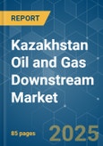 Kazakhstan Oil and Gas Downstream Market - Growth, Trends, COVID-19 Impact, and Forecasts (2023-2028)- Product Image