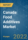 Canada Food Additives Market - Growth, Trends, COVID-19 Impact, and Forecasts (2022 - 2027)- Product Image