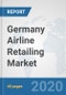 Germany Airline Retailing Market: Prospects, Trends Analysis, Market Size and Forecasts up to 2025 - Product Thumbnail Image