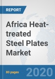 Africa Heat-treated Steel Plates Market : Prospects, Trends Analysis, Market Size and Forecasts up to 2025- Product Image