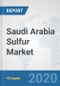 Saudi Arabia Sulfur Market: Prospects, Trends Analysis, Market Size and Forecasts up to 2025 - Product Thumbnail Image