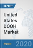 United States DOOH Market: Prospects, Trends Analysis, Market Size and Forecasts up to 2025- Product Image