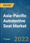 Asia-Pacific Automotive Seat Market - Growth, Trends, COVID-19 Impact, and Forecasts (2022 - 2027) - Product Image