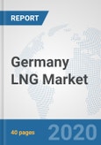 Germany LNG Market: Prospects, Trends Analysis, Market Size and Forecasts up to 2025- Product Image