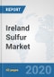 Ireland Sulfur Market: Prospects, Trends Analysis, Market Size and Forecasts up to 2025 - Product Thumbnail Image