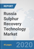 Russia Sulphur Recovery Technology Market: Prospects, Trends Analysis, Market Size and Forecasts up to 2025- Product Image