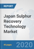 Japan Sulphur Recovery Technology Market: Prospects, Trends Analysis, Market Size and Forecasts up to 2025- Product Image