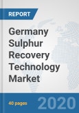 Germany Sulphur Recovery Technology Market: Prospects, Trends Analysis, Market Size and Forecasts up to 2025- Product Image