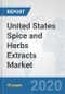 United States Spice and Herbs Extracts Market: Prospects, Trends Analysis, Market Size and Forecasts up to 2025 - Product Thumbnail Image