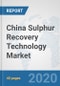 China Sulphur Recovery Technology Market: Prospects, Trends Analysis, Market Size and Forecasts up to 2025 - Product Thumbnail Image