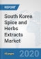 South Korea Spice and Herbs Extracts Market: Prospects, Trends Analysis, Market Size and Forecasts up to 2025 - Product Thumbnail Image