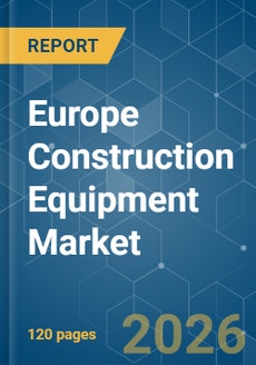 Europe Construction Equipment - Market Share Analysis, Industry Trends ...