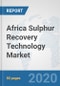 Africa Sulphur Recovery Technology Market: Prospects, Trends Analysis, Market Size and Forecasts up to 2025 - Product Thumbnail Image