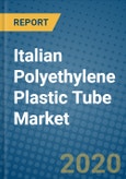 Italian Polyethylene Plastic Tube Market 2019-2025- Product Image