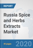 Russia Spice and Herbs Extracts Market: Prospects, Trends Analysis, Market Size and Forecasts up to 2025- Product Image