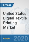 United States Digital Textile Printing Market: Prospects, Trends Analysis, Market Size and Forecasts up to 2025- Product Image