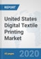 United States Digital Textile Printing Market: Prospects, Trends Analysis, Market Size and Forecasts up to 2025 - Product Thumbnail Image