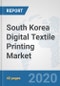 South Korea Digital Textile Printing Market: Prospects, Trends Analysis, Market Size and Forecasts up to 2025 - Product Thumbnail Image