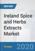 Ireland Spice and Herbs Extracts Market: Prospects, Trends Analysis, Market Size and Forecasts up to 2025- Product Image