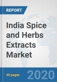 India Spice and Herbs Extracts Market: Prospects, Trends Analysis, Market Size and Forecasts up to 2025- Product Image