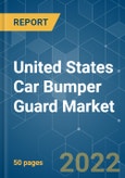 United States Car Bumper Guard Market - Growth, Trends, COVID-19 Impact, and Forecasts (2022 - 2027)- Product Image