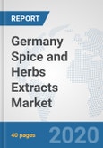 Germany Spice and Herbs Extracts Market: Prospects, Trends Analysis, Market Size and Forecasts up to 2025- Product Image