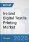 Ireland Digital Textile Printing Market: Prospects, Trends Analysis, Market Size and Forecasts up to 2025 - Product Thumbnail Image