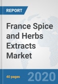 France Spice and Herbs Extracts Market: Prospects, Trends Analysis, Market Size and Forecasts up to 2025- Product Image