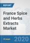 France Spice and Herbs Extracts Market: Prospects, Trends Analysis, Market Size and Forecasts up to 2025 - Product Thumbnail Image