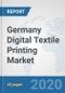 Germany Digital Textile Printing Market: Prospects, Trends Analysis, Market Size and Forecasts up to 2025 - Product Thumbnail Image