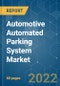 Automotive Automated Parking System Market - Growth, Trends, COVID-19 Impact, and Forecast (2022 - 2027) - Product Image