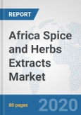 Africa Spice and Herbs Extracts Market: Prospects, Trends Analysis, Market Size and Forecasts up to 2025- Product Image