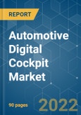Automotive Digital Cockpit Market - Growth, Trends, COVID-19 Impact, and Forecasts (2022 - 2027)- Product Image