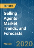 Gelling Agents Market Trends, and Forecasts (2020 - 2025)- Product Image