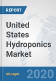 United States Hydroponics Market: Prospects, Trends Analysis, Market Size and Forecasts up to 2025- Product Image