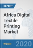Africa Digital Textile Printing Market: Prospects, Trends Analysis, Market Size and Forecasts up to 2025- Product Image