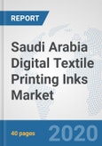 Saudi Arabia Digital Textile Printing Inks Market: Prospects, Trends Analysis, Market Size and Forecasts up to 2025- Product Image