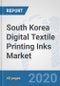 South Korea Digital Textile Printing Inks Market: Prospects, Trends Analysis, Market Size and Forecasts up to 2025 - Product Thumbnail Image