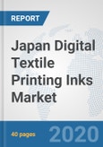 Japan Digital Textile Printing Inks Market: Prospects, Trends Analysis, Market Size and Forecasts up to 2025- Product Image