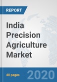 India Precision Agriculture Market: Prospects, Trends Analysis, Market Size and Forecasts up to 2025- Product Image
