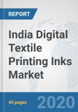 India Digital Textile Printing Inks Market: Prospects, Trends Analysis, Market Size and Forecasts up to 2025- Product Image
