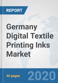 Germany Digital Textile Printing Inks Market: Prospects, Trends Analysis, Market Size and Forecasts up to 2025- Product Image