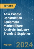 Asia-Pacific Construction Equipment - Market Share Analysis, Industry Trends & Statistics, Growth Forecasts 2019 - 2029- Product Image