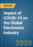 Impact of COVID-19 on the Global Electronics Industry- Product Image
