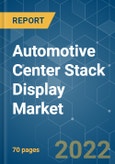 Automotive Center Stack Display Market - Growth, Trends, COVID-19 Impact, and Forecasts (2022 - 2027)- Product Image