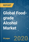 Global Food-grade Alcohol Market - Growth, Trends, and Forecast (2020 - 2025)- Product Image