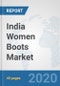 India Women Boots Market: Prospects, Trends Analysis, Market Size and Forecasts up to 2025 - Product Thumbnail Image