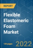 Flexible Elastomeric Foam Market - Growth, Trends, COVID-19 Impact, and Forecasts (2022 - 2027)- Product Image