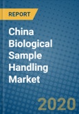China Biological Sample Handling Market 2019-2025- Product Image
